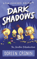 Dark Shadows: Yes, Another Misadventure (The Chicken Squad Book 4)